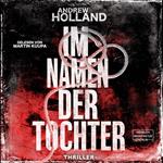 Im Namen der Tochter - Howard-Caspar-Reihe, Band 4 (ungekürzt)