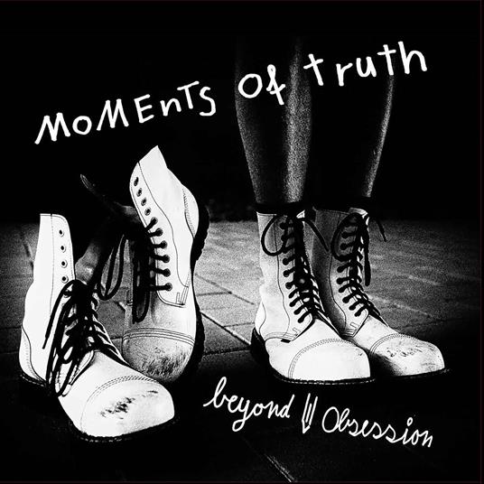 Moments Of Truth - CD Audio di Beyond Obsession