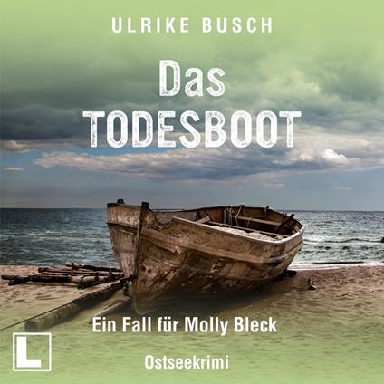 Das Todesboot - Ein Fall für Molly Bleck, Band 3 (ungekürzt)