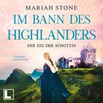 Der Eid der Schottin - Im Bann des Highlanders, Band 6 (ungekürzt)