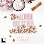 Wie Schneeflöckchen verliebt (ungekürzt)