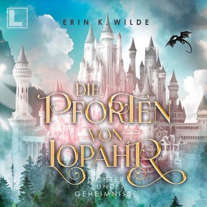 Lichter und Geheimnisse - Die Pforten von Lopahr, Band 2 (ungekürzt)