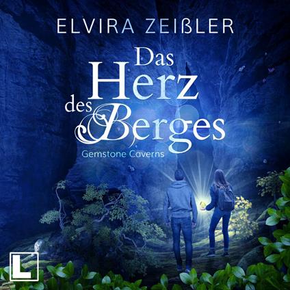 Das Herz des Berges - Gemstone Caverns, Band 2 (ungekürzt)