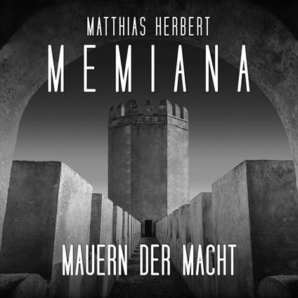 Mauern der Macht - Teil 2 - Memiana, Band 11 (ungekürzt)