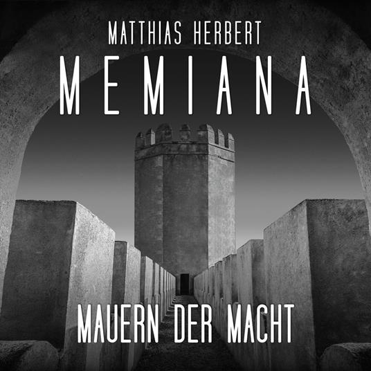 Mauern der Macht - Teil 2 - Memiana, Band 11 (ungekürzt)
