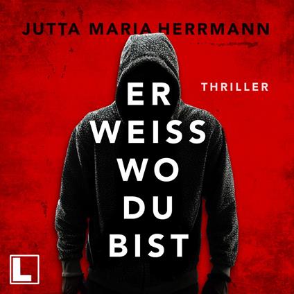 Er weiß, wo du bist (ungekürzt)