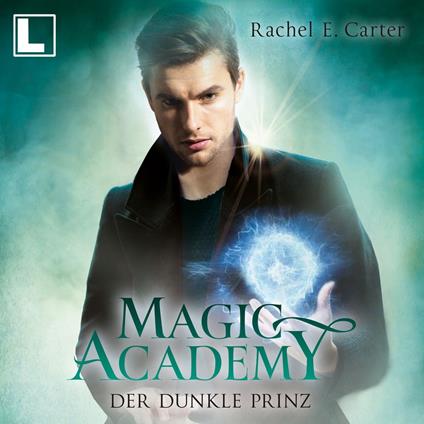 Der dunkle Prinz - Magic Academy, Band 5 (ungekürzt)