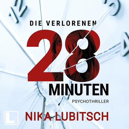 Die verlorenen 28 Minuten (ungekürzt)