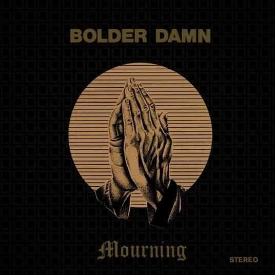 Mourning - Vinile LP di Bolder Damn