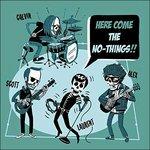 Here Come the No-Things!! - CD Audio di No-Things