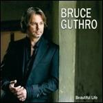 Beautiful Life - CD Audio di Bruce Guthro