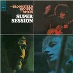 Super Session - Vinile LP di Al Kooper,Stephen Stills,Mike Bloomfield