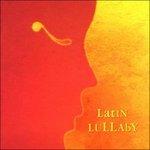 Latin Lullaby - CD Audio