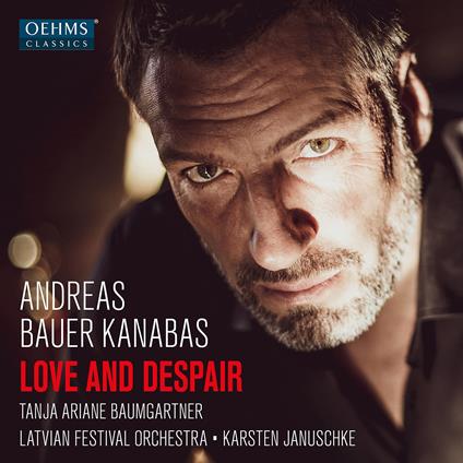 Andreas Bauer Kanabas: Love And Despair - CD Audio