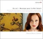 En sol. Musique pour le Roi-Soleil - CD Audio di François Couperin,Gaspard Le Roux,Rebecca Maurer