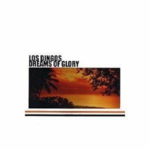 Dreams of Glory - CD Audio di Los Dingos