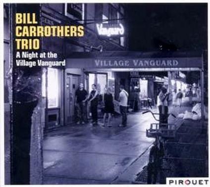 A Night at the Village Vanguard - CD Audio di Bill Carrothers