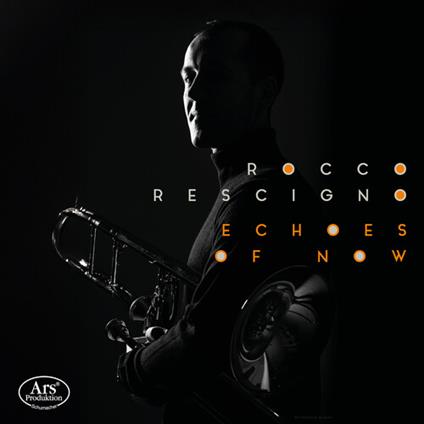 Works For Solo Trombone. Echoes Of Now - CD Audio di Rocco Rescigno