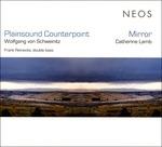 Plainsound Counterpoint / Mirror - CD Audio di Wolfgang Von Schweinitz,Catherine Lamb,Frank Reinecke