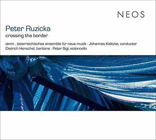 Crossing The Border - SuperAudio CD di Peter Ruzicka