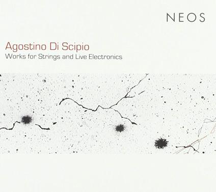 Works For Strings And Live Electronics - CD Audio di Di Scipio, Agostino -Reiter, Eva -Topalovic, Ana