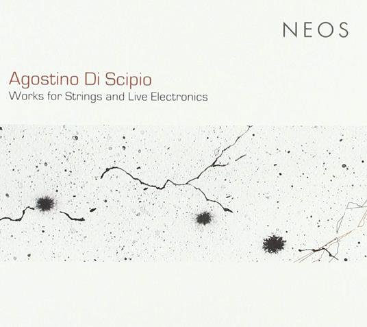 Works For Strings And Live Electronics - CD Audio di Di Scipio, Agostino -Reiter, Eva -Topalovic, Ana