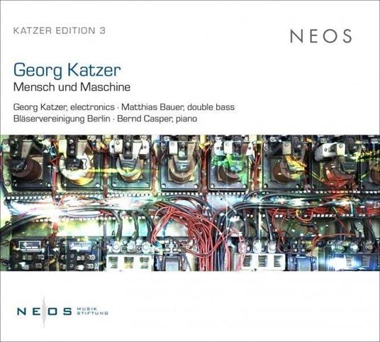 Mensch Und Maschine - CD Audio di Georg Katzer