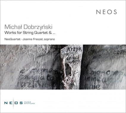 Works For String Quartet &... - CD Audio di NeoQuartet,Michal Dobrzynski,Joanna Freszel
