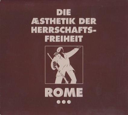 Die Aesthetik Der Herrschaftsfreiheit-3 - Vinile LP di Rome