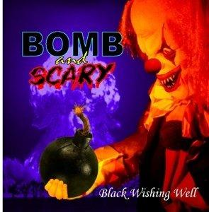 Black Wishing Well - CD Audio di Bomb & Scary