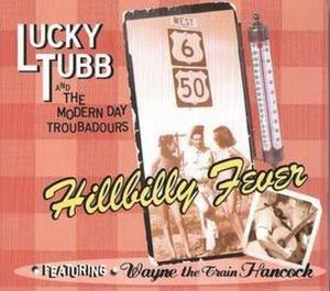 Hillbilly Fever - CD Audio di Lucky Tubb & the Modern Day Troubadours