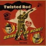 Bring it on Home! - CD Audio di Twisted Rod