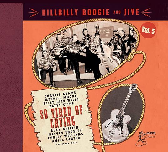 Hillbilly Boogie And Jive Vol.5 - So Tired Of Crying - CD Audio
