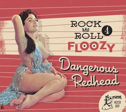 Rock 'N' Roll Floozy 4. Dangerous Redhead - CD Audio