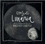 Lunaria - CD Audio di Etta Scollo