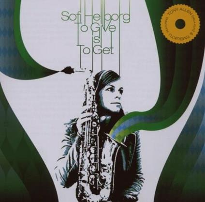 To Give Is to Get - CD Audio di Sofi Hellborg