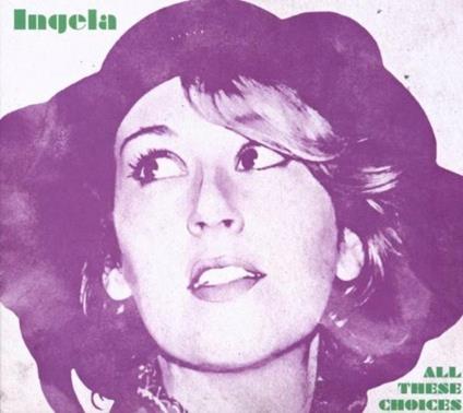 All These Choices (Digipack) - CD Audio di Ingela