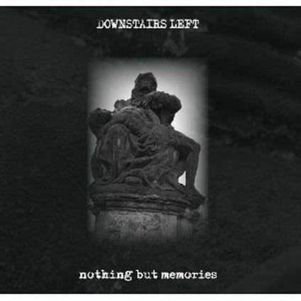 Nothing But Memories - CD Audio di Downstairs Left