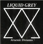 Arsenic Dreams - CD Audio di Liquid Grey