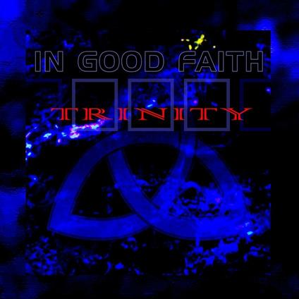 Trinity - CD Audio di In Good Faith