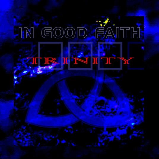 Trinity - CD Audio di In Good Faith