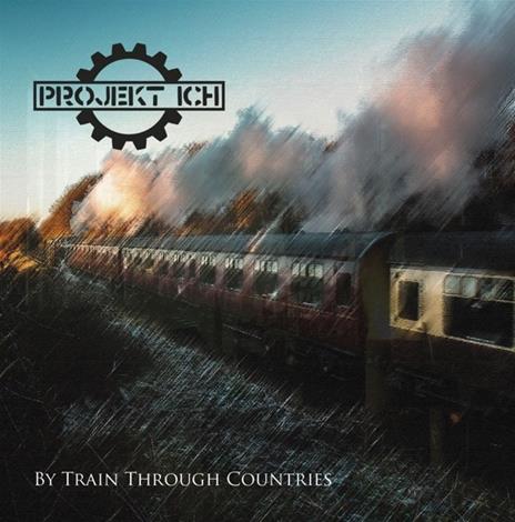 By Train Through... - CD Audio di Projekt Ich