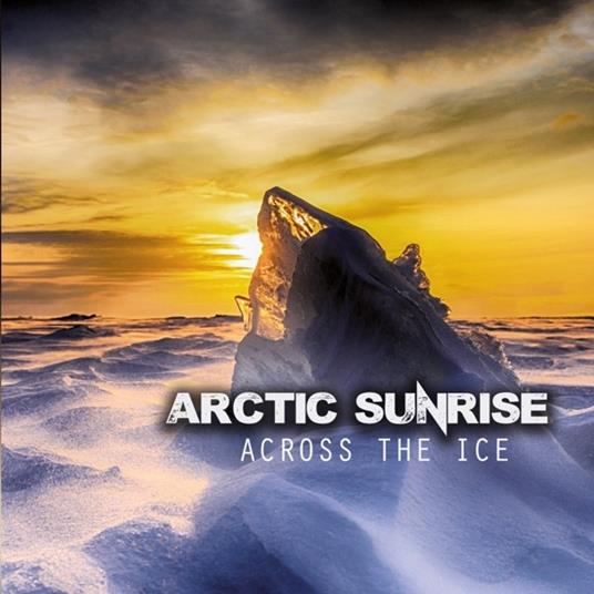 Across the Ice - CD Audio di Arctic Sunrise