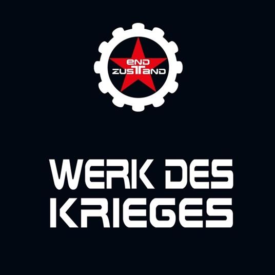 Werk Des Krieges - CD Audio di Endzustand