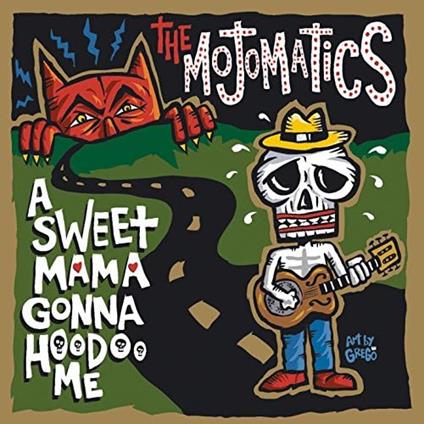 A Sweet Mama Gonna Hoodoo - CD Audio di Mojomatics