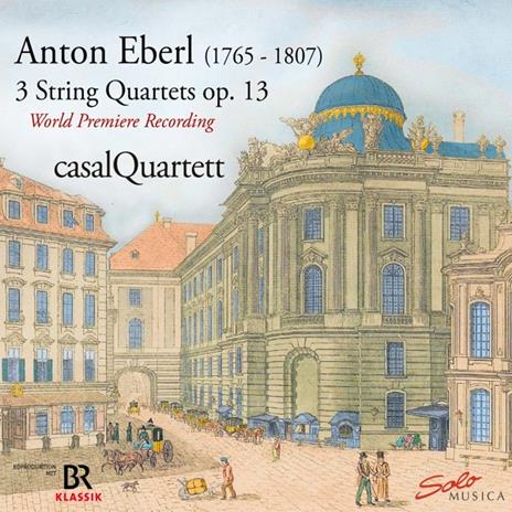 3 String Quartets Op.13 - CD Audio di Anton Eberl,Casal Quartett
