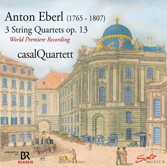 3 String Quartets Op.13 - CD Audio di Anton Eberl,Casal Quartett