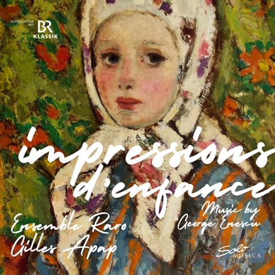 George Enescu. Impressions D'Enfance - CD Audio di Ensemble Raro - Gilles Apap - Diana Ketler