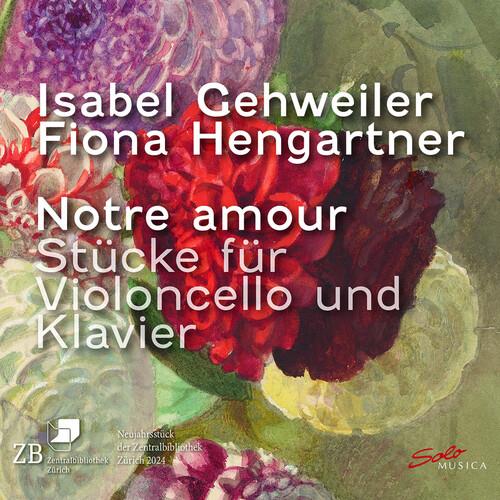 Notre Amour - CD Audio di Isabel Gehweiler