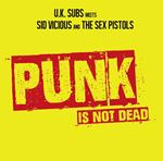 Punk Is Not Dead. UK Subs meets Sid Vicious and Sex Pistols